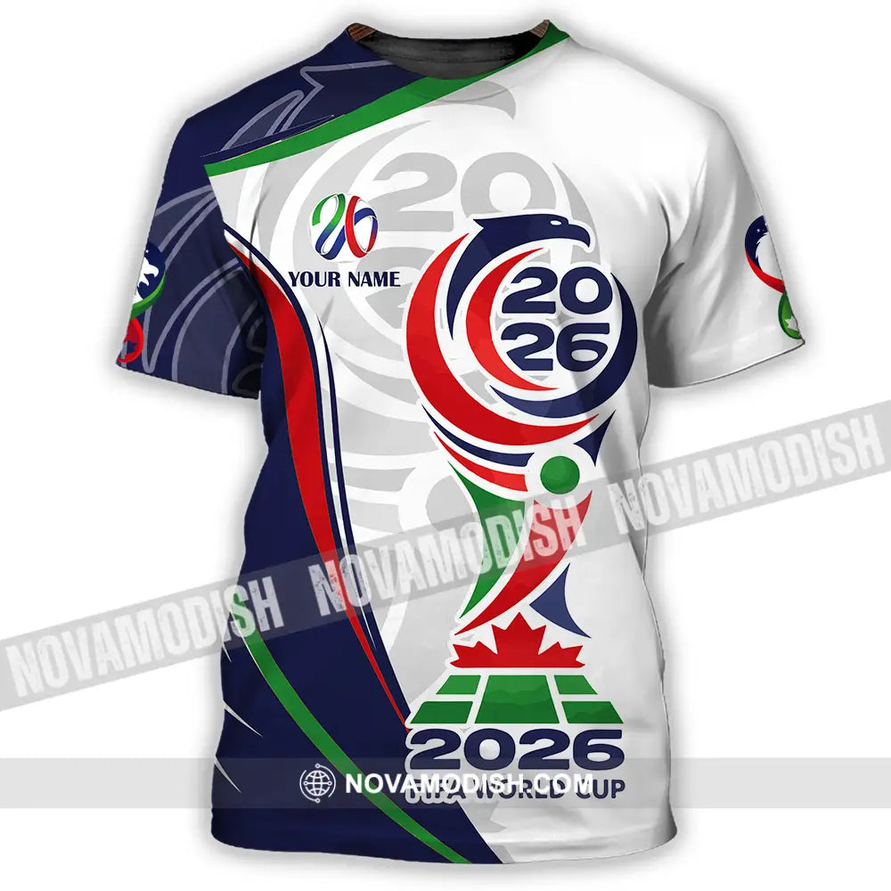 Unisex Shirt - Custom World Cup 2026 3D Shirt T-Shirt / S T-shirt
