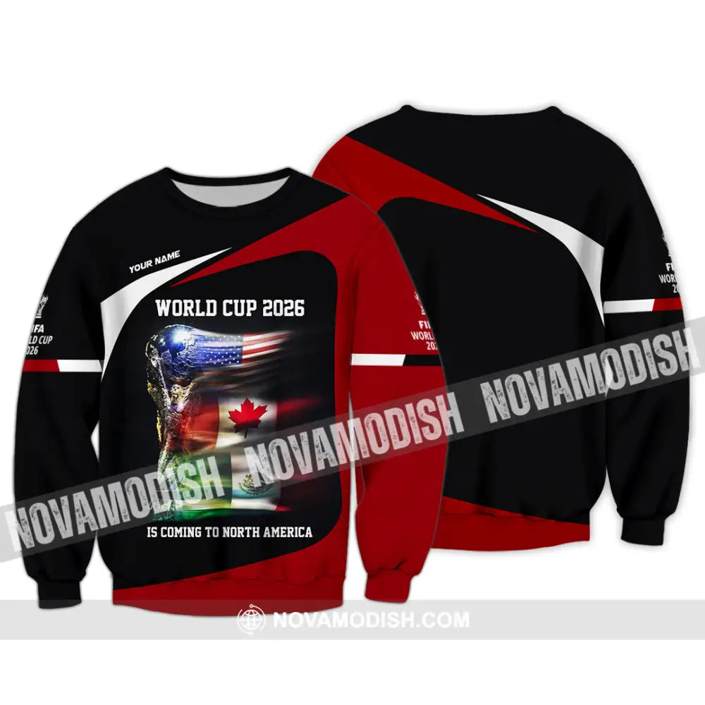 Unisex Shirt - Custom World Cup 2026 Is Coming To North America 3D Shirt Long Sleeve / S T-shirt