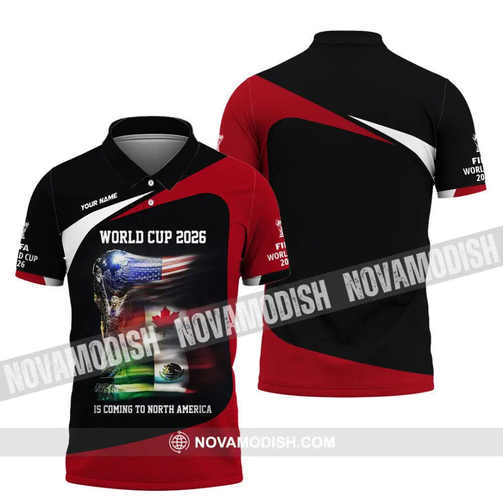 Unisex Shirt - Custom World Cup 2026 Is Coming To North America 3D Shirt Polo Shirt / S T-shirt