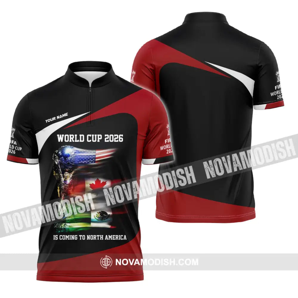 Unisex Shirt - Custom World Cup 2026 Is Coming To North America 3D Shirt Zipper Polo Shirt / S T-shirt