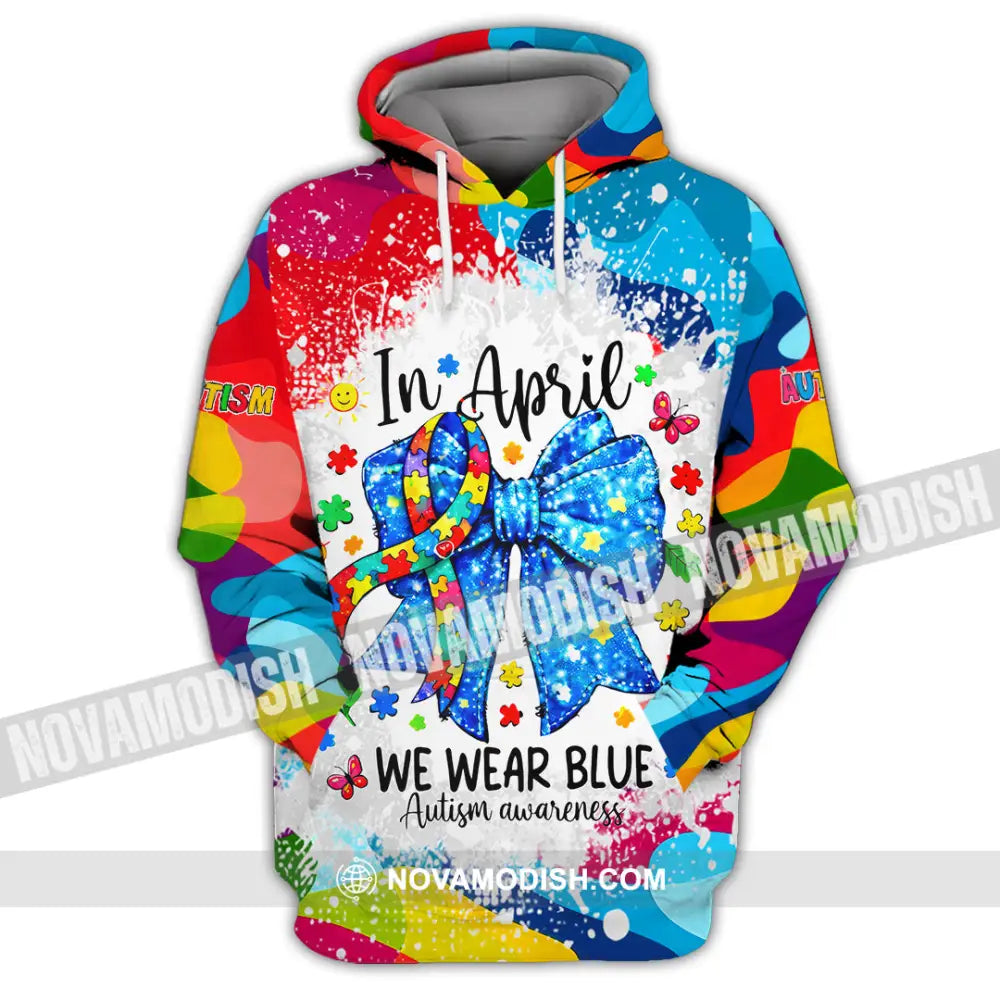 Unisex Shirt - In April We Wear Blue Autism Awareness 3D Shirt Hoodie / S T-shirt