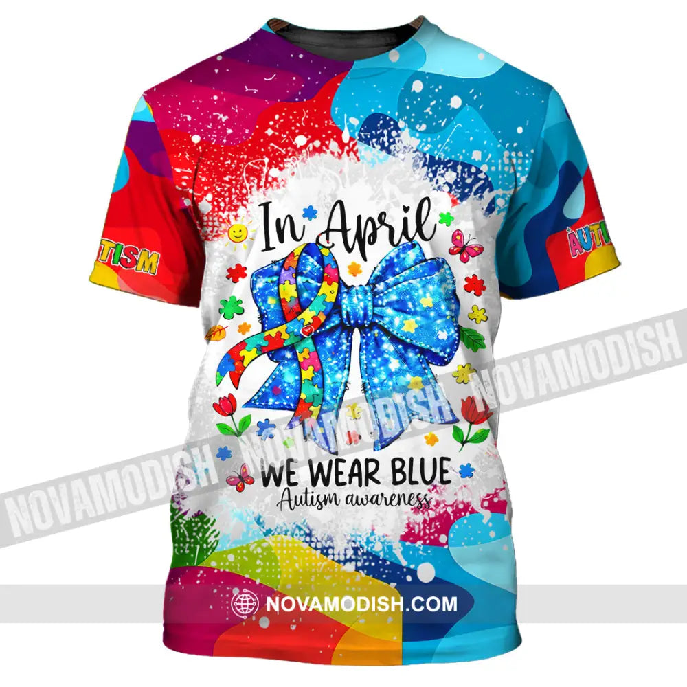 Unisex Shirt - In April We Wear Blue Autism Awareness 3D Shirt T-Shirt / S T-shirt