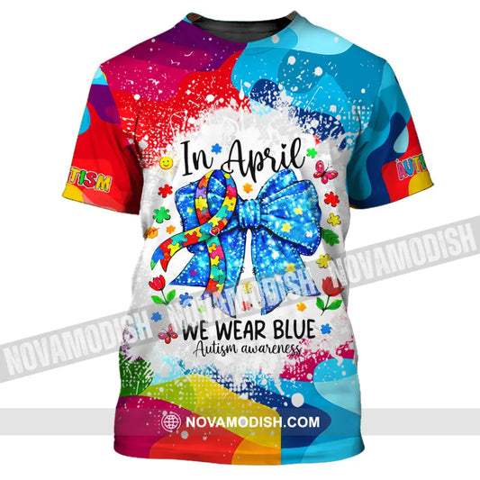 Unisex Shirt - In April We Wear Blue Autism Awareness 3D Shirt T-Shirt / S T-shirt
