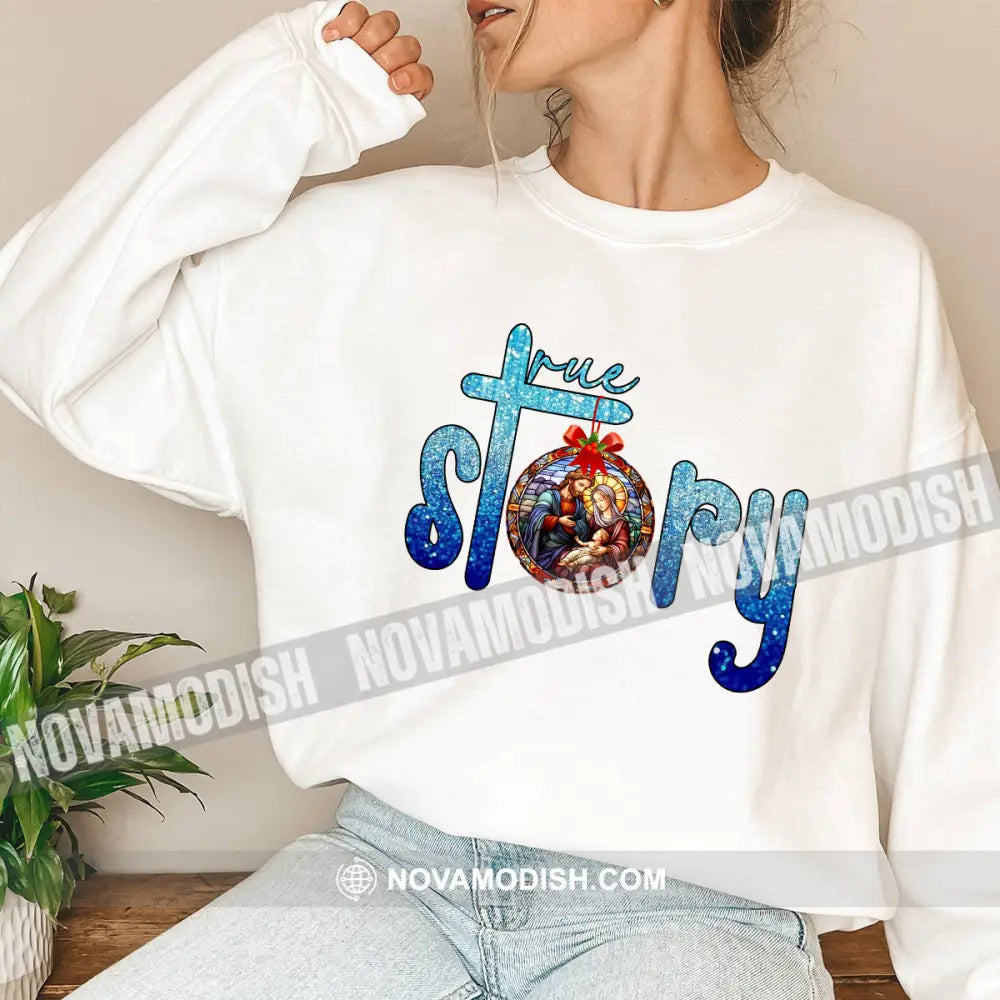 Unisex Shirt True Story Christmas Long Sleeve Sweater Gift For / White S T-Shirt