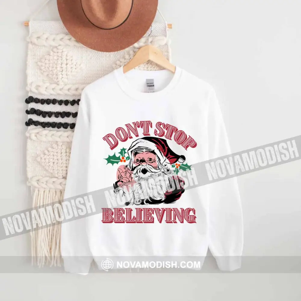 Unisex T-Shirt Don’t Stop Believing Christmas Hoodie Gift For Long Sleeve / White S T-Shirt