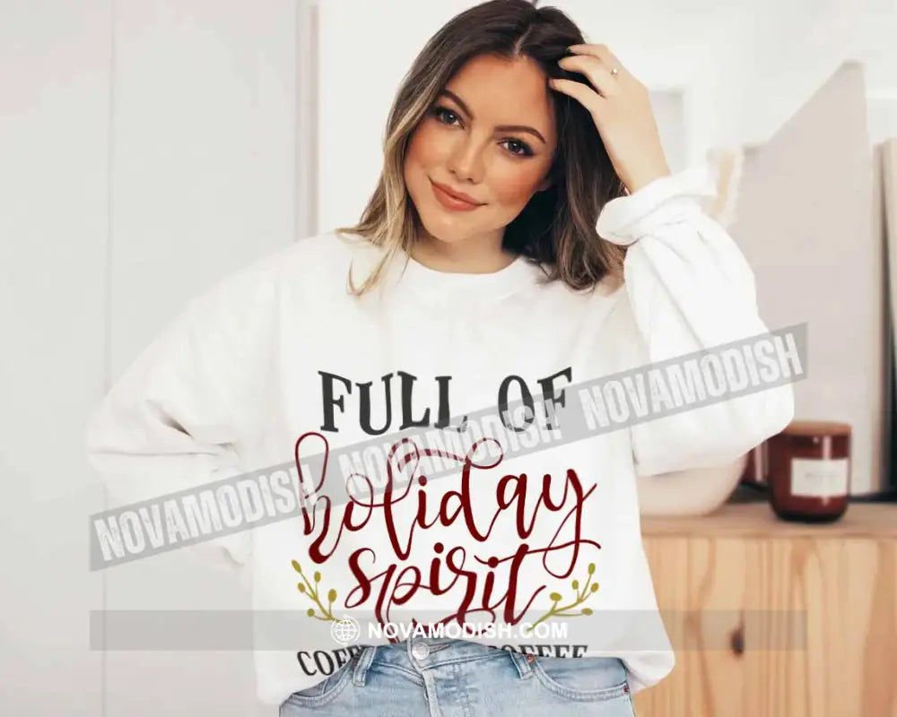 Unisex T-Shirt Full Of Holiday Spirit Christmas Hoodie Gift For Long Sleeve / White S T-Shirt