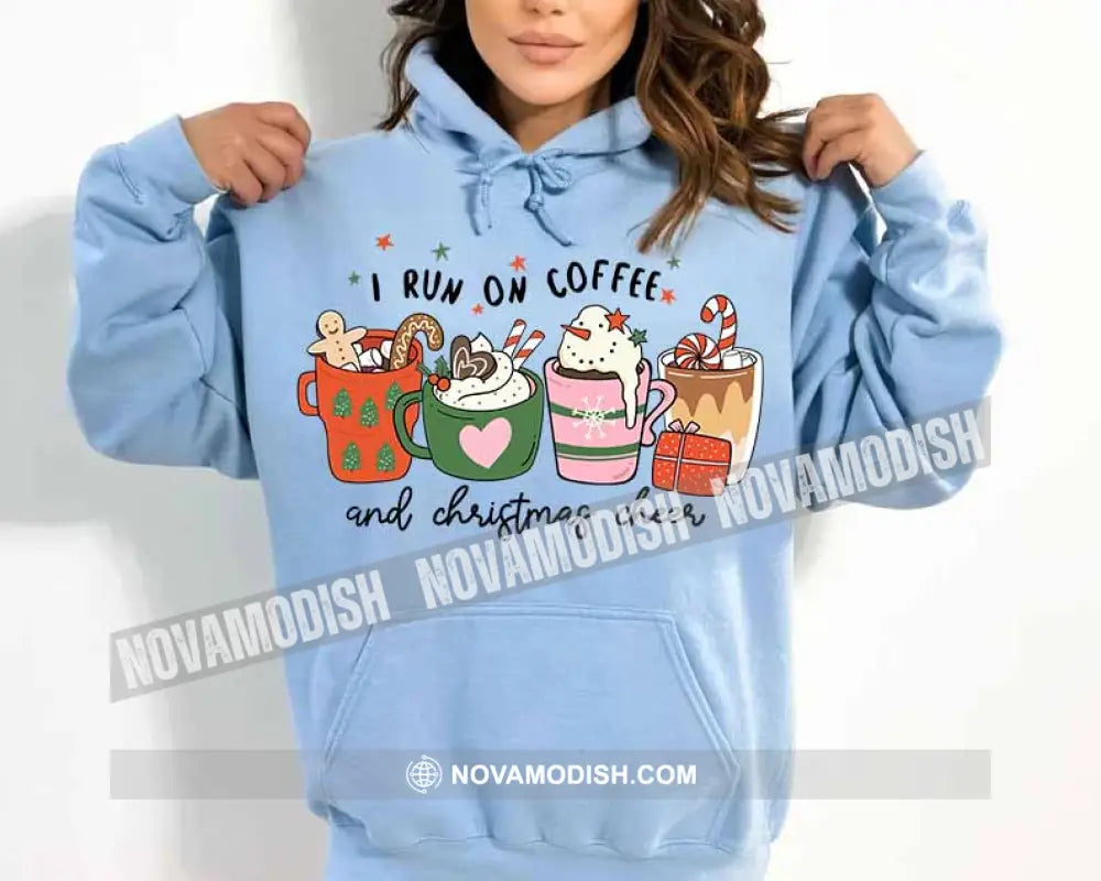 Unisex T-Shirt I Run On Coffee And Christmas Cheer Christmas Hoodie Gift For Hoodie / Blue S T-Shirt