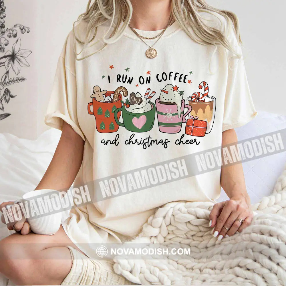 Unisex T-Shirt I Run On Coffee And Christmas Cheer Christmas Hoodie Gift For Classic Tee / Beige S