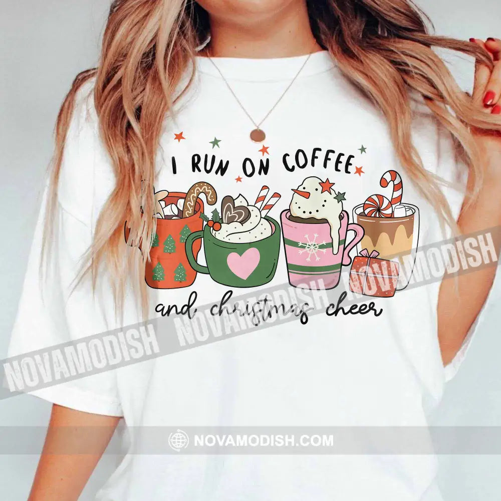 Unisex T-Shirt I Run On Coffee And Christmas Cheer Christmas Hoodie Gift For Classic Tee / White S