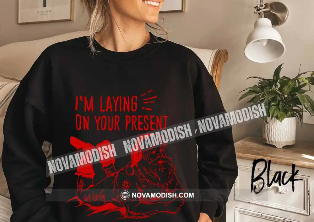 Unisex T-Shirt I’m Laying On Your Present Christmas Hoodie Gift For T-Shirt