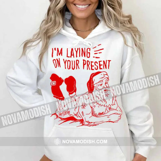 Unisex T-Shirt I’m Laying On Your Present Christmas Hoodie Gift For T-Shirt