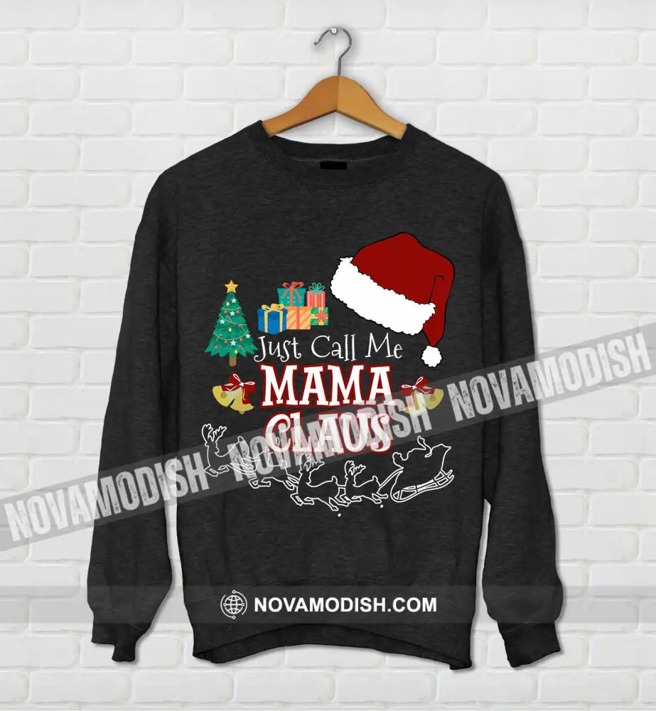 Unisex T-Shirt Just Call Me Mama Claus Shirt Christmas Hoodie Gift For T-Shirt