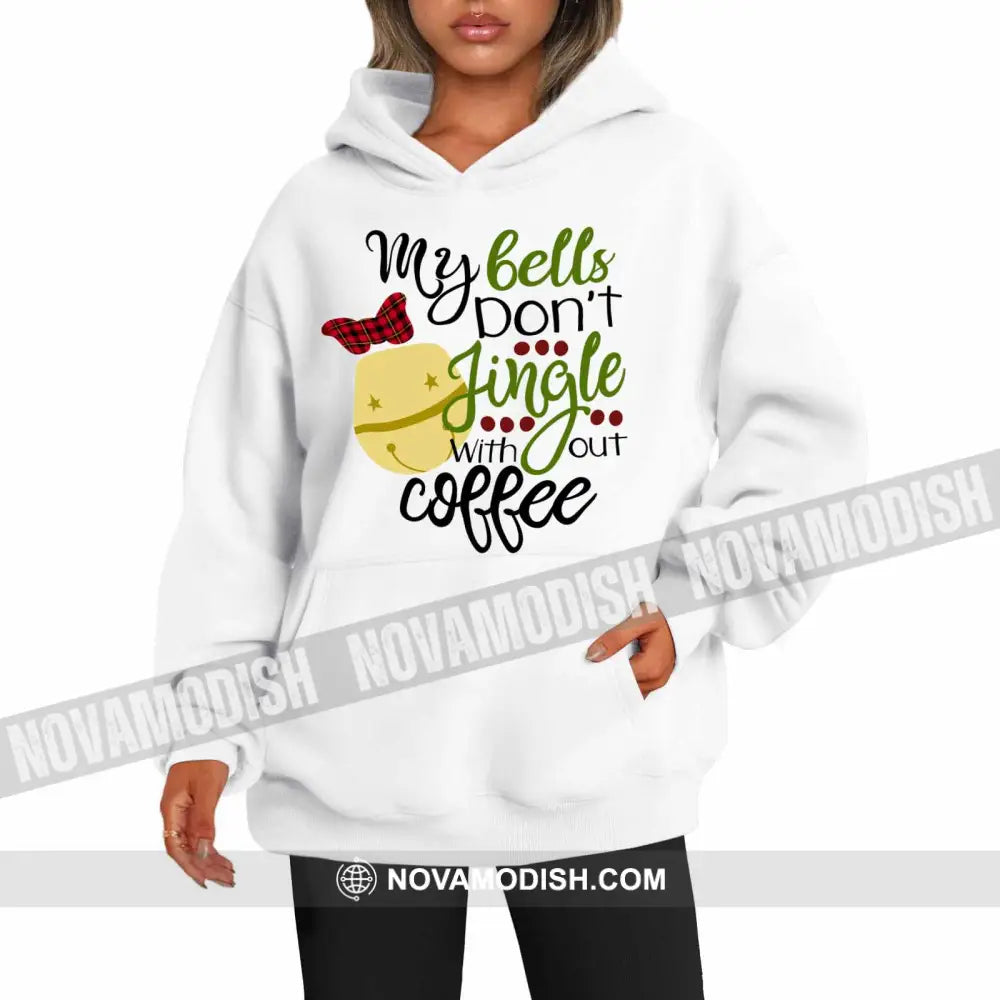 Unisex T-Shirt My Bells Don’t Jingle Without Coffee Christmas Hoodie Gift For T-Shirt