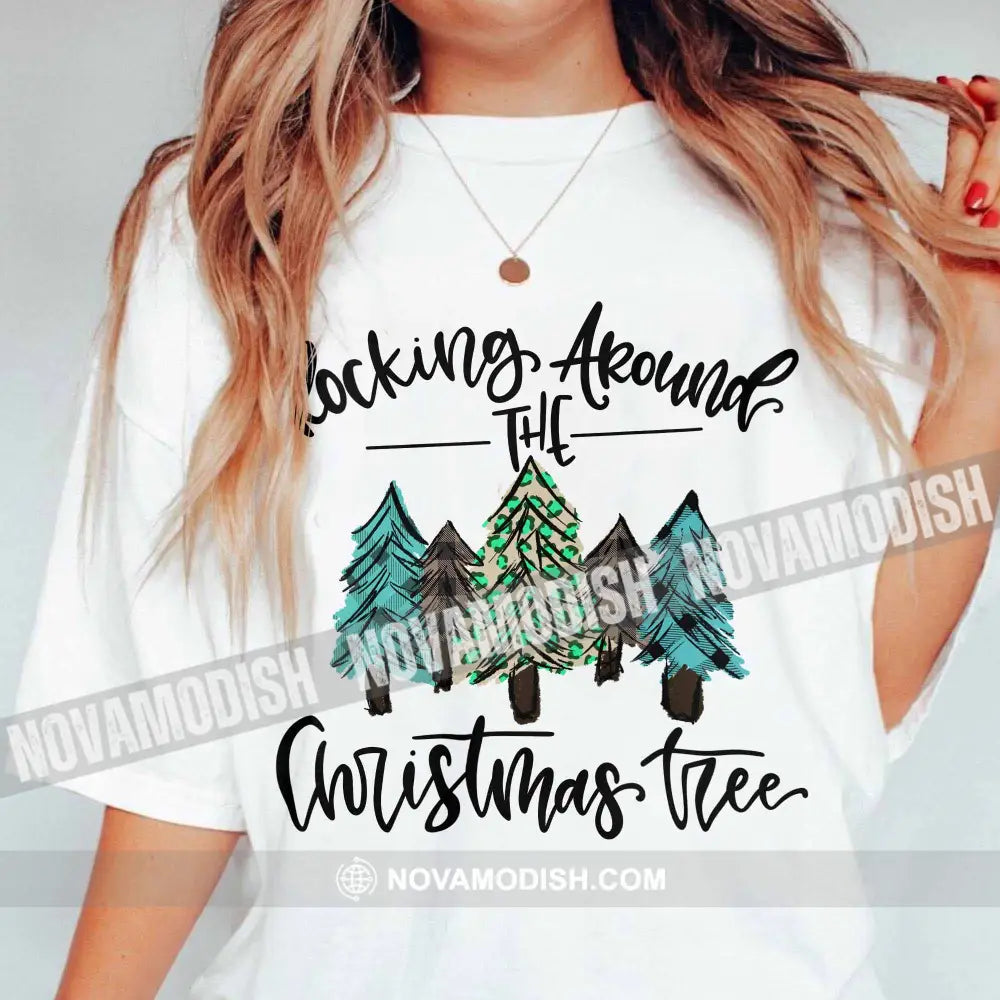 Unisex T-Shirt Rocking Around The Christmas Tree Christmas Hoodie Gift For Classic Tee / White S