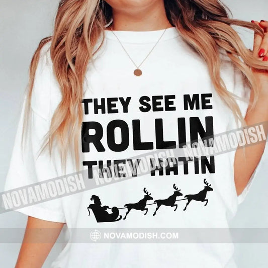 Unisex T-Shirt They See Me Rollin Hatin Christmas Hoodie Gift For T-Shirt