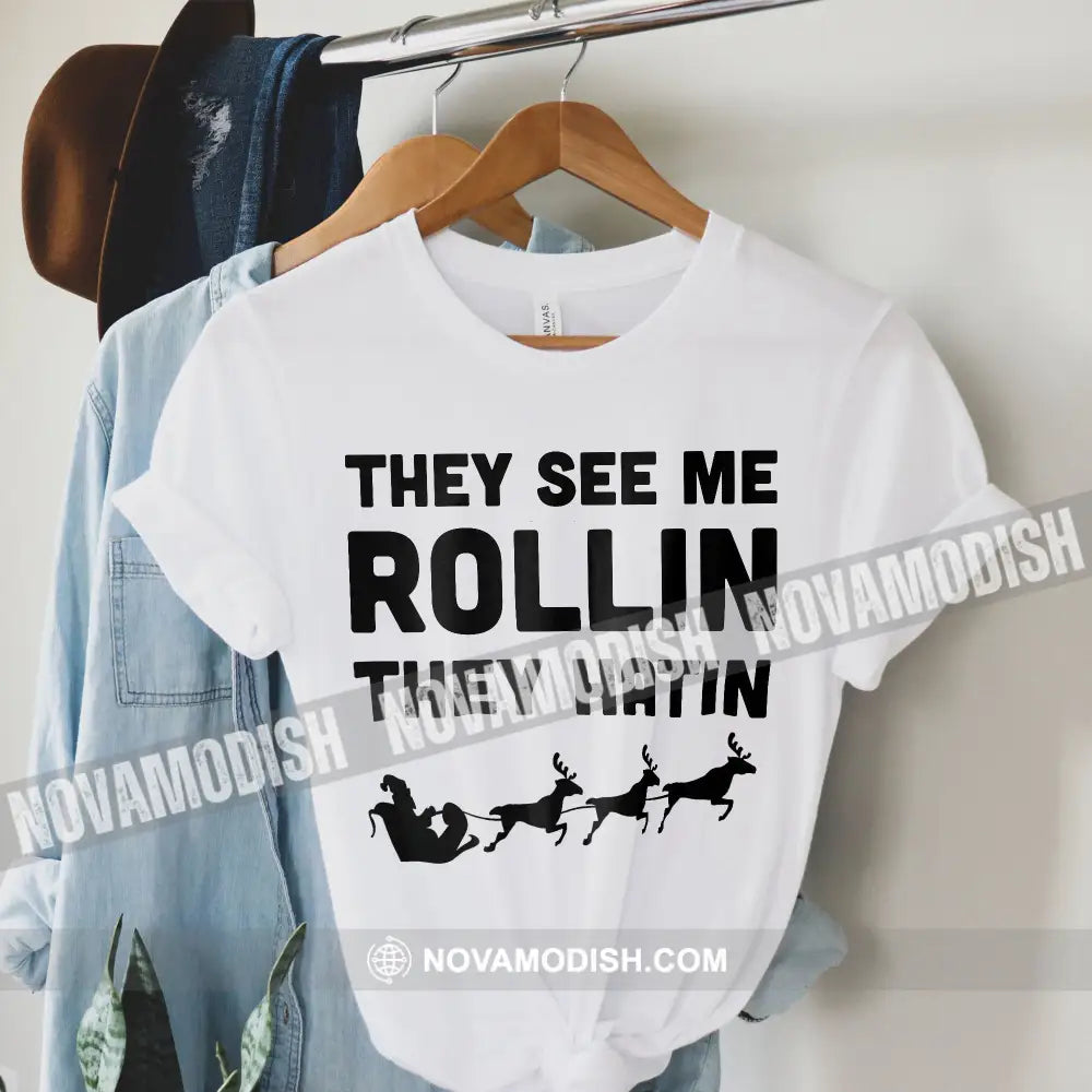 Unisex T-Shirt They See Me Rollin Hatin Christmas Hoodie Gift For T-Shirt