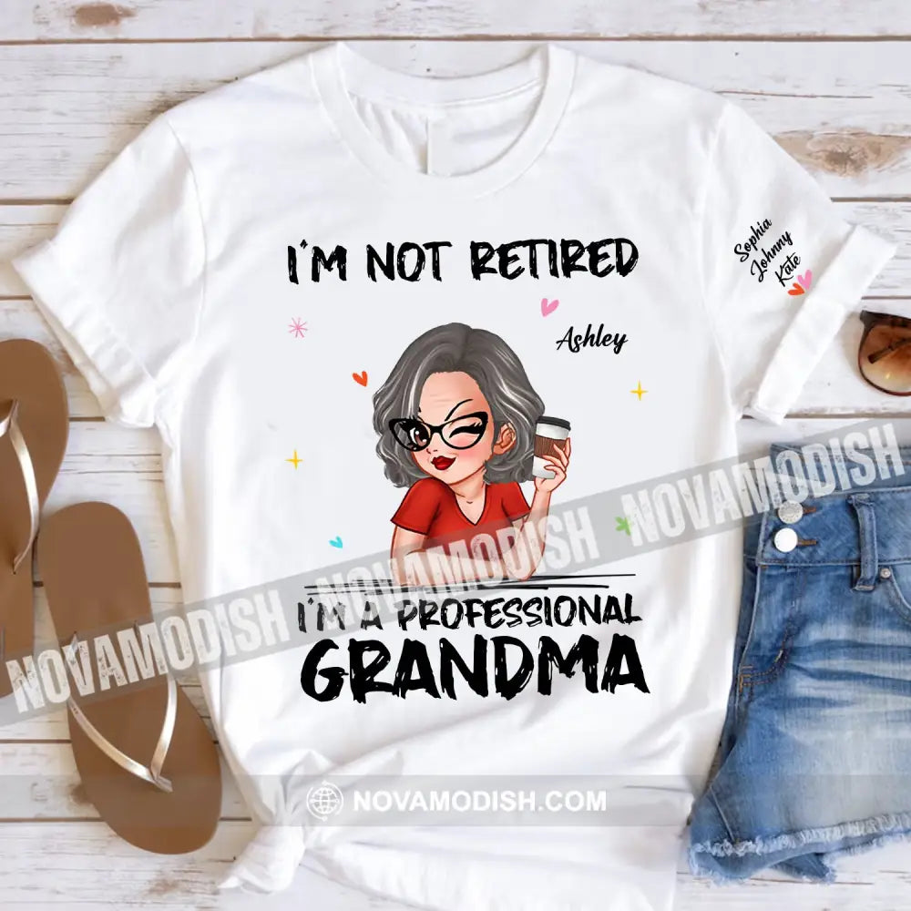 Woman Shirt Custom Name And Appearance Mother’s Day T-Shirt I’m Not Retired A Professional