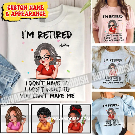 Woman Shirt Custom Name And Appearance Mother’s Day T-Shirt I’m Retired Gift For Mom Grandma