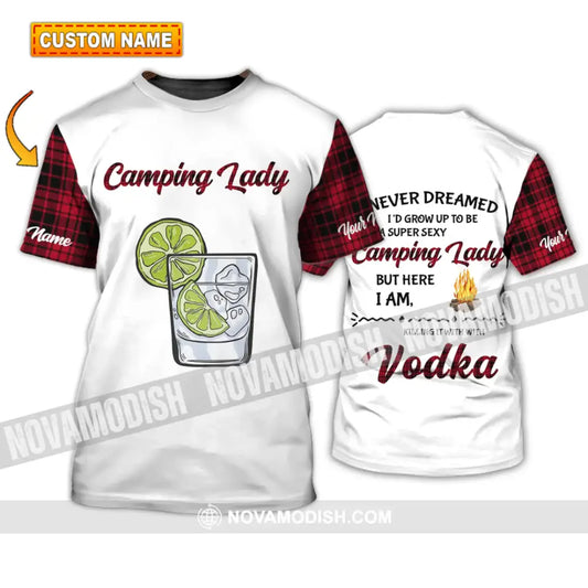 Woman Shirt - Custom Name Shirt - Camping Lady Shirt I Never Dreamed I’d Grow Up to be Super Sexy T-shirt