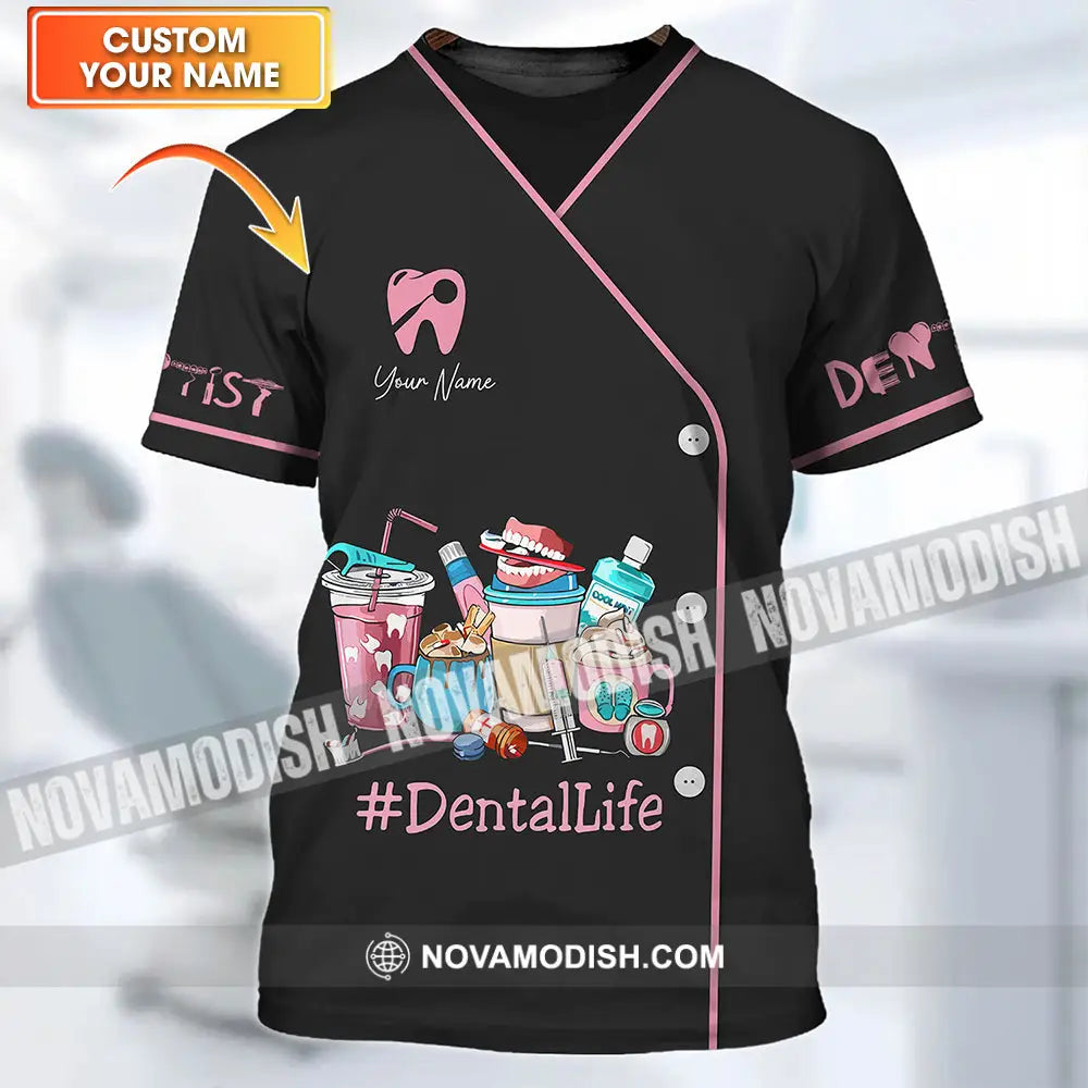 Woman Shirt - Custom Name Dentist T-Shirt - Dental Life- Gift For Dentists T-shirt