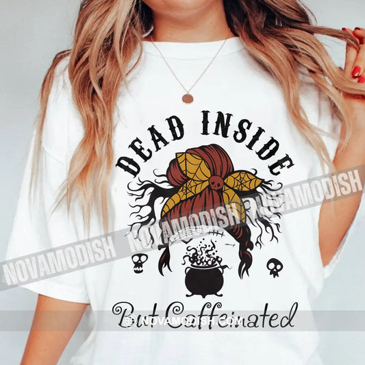 Woman T-Shirt Halloween Dead Inside But Caffeinated T-Shirt Hoodie