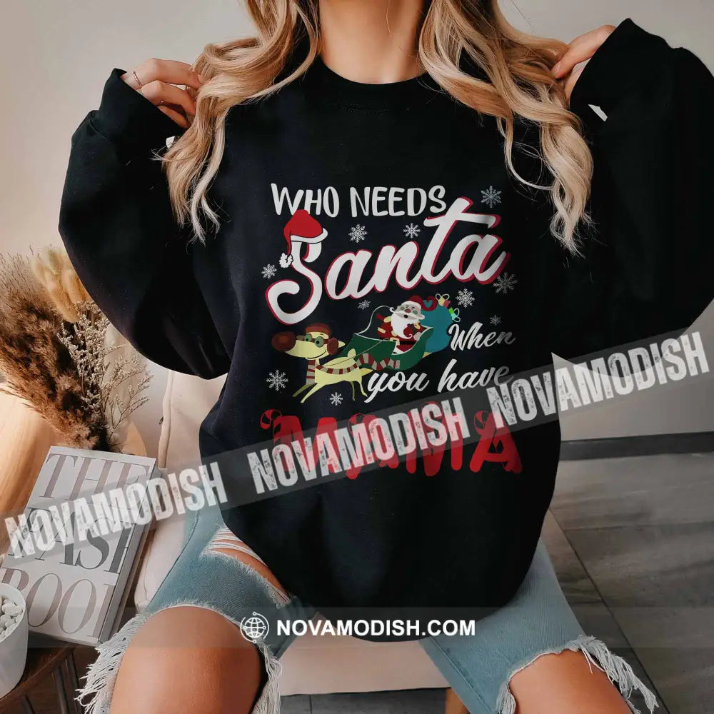 Woman T-Shirt When You Have Mama Shirt Christmas Hoodie Gift For T-Shirt