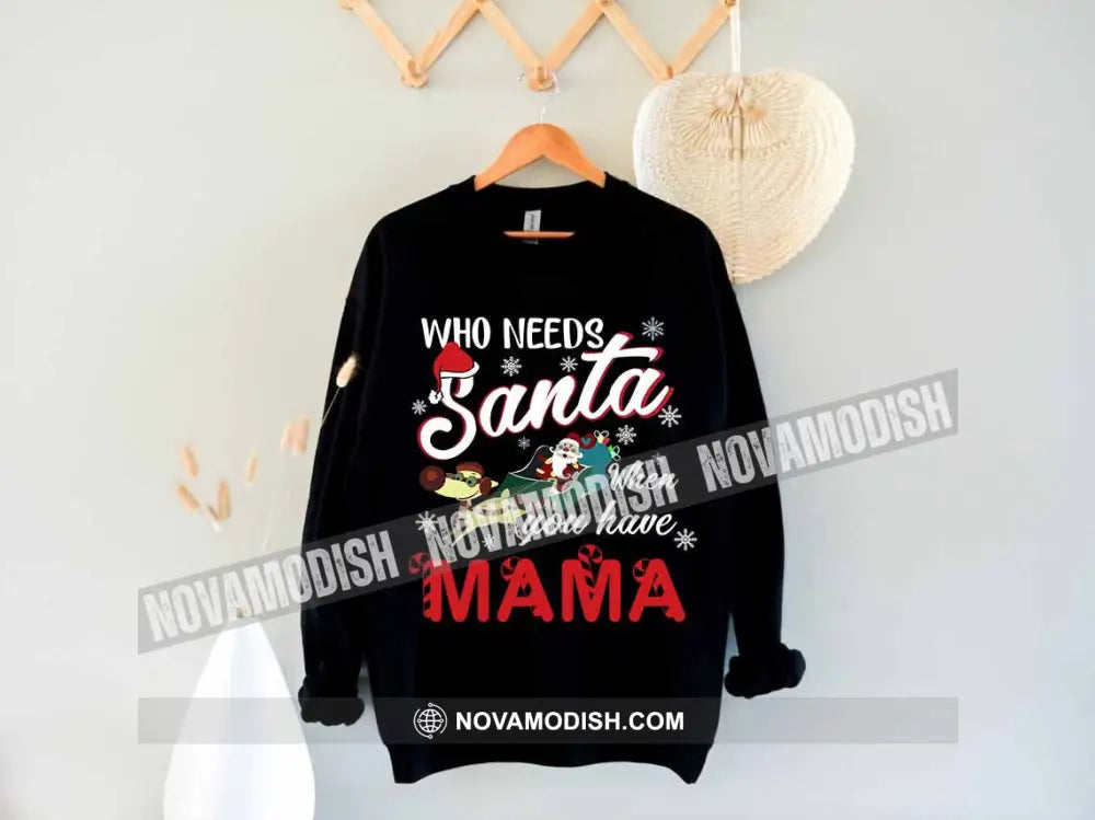 Woman T-Shirt When You Have Mama Shirt Christmas Hoodie Gift For Long Sleeve / Black S T-Shirt